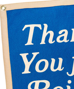 Oxford Pennant - Thank You For Being Here Camp Flag - Bawston & Tucker - 