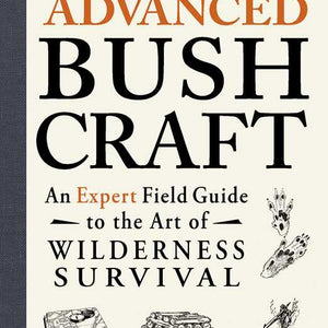 Simon & Schuster - Advanced Bushcraft by Dave Canterbury - Bawston & Tucker - 