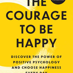 Simon & Schuster - Courage to Be Happy by Ichiro Kishimi - Bawston & Tucker - 