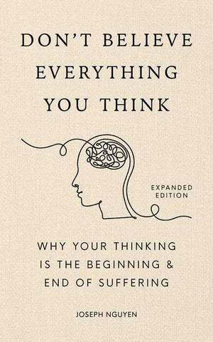 Simon & Schuster - Don't Believe Everything You Think (Expanded Edition) by Joseph Nguyen - Bawston & Tucker - 