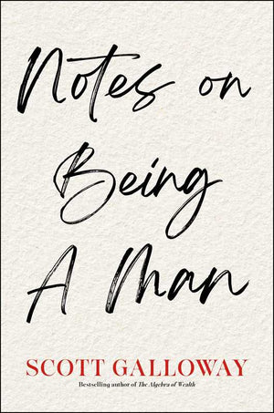 Simon & Schuster - Notes on Being a Man by Scott Galloway - Bawston & Tucker - 