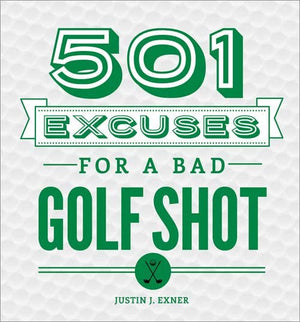 Sourcebooks - 501 Excuses for a Bad Golf Shot, 3E - Bawston & Tucker - 