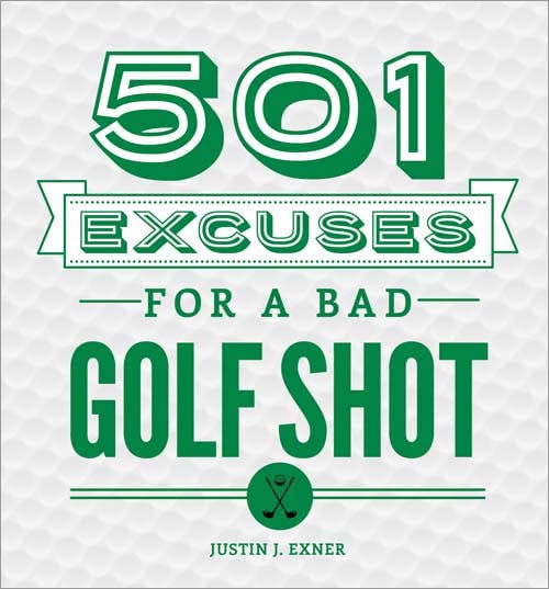 Sourcebooks - 501 Excuses for a Bad Golf Shot, 3E - Bawston & Tucker - 