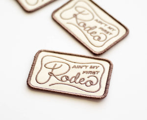 Union Made - Ain't My First Rodeo Embroidered Iron on Patch (Brown+Beige) - Bawston & Tucker -