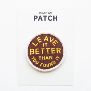 Union Made - Leave It Better Than You Found It Embroidered Iron on Patch - Bawston & Tucker - 