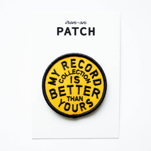 Union Made - My Record Collection Is Better Embroidered Iron on Patch - Bawston & Tucker - 