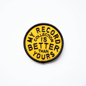 Union Made - My Record Collection Is Better Embroidered Iron on Patch - Bawston & Tucker - 