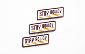 Union Made - Stay Rowdy Embroidered Iron on Patch - Bawston & Tucker - 