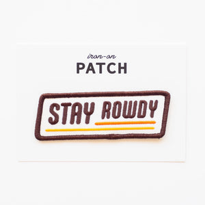 Union Made - Stay Rowdy Embroidered Iron on Patch - Bawston & Tucker - 
