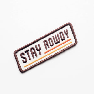Union Made - Stay Rowdy Embroidered Iron on Patch - Bawston & Tucker - 