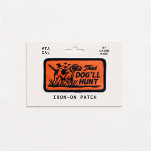 Union Made - That Dog'll Hunt Embroidered Iron on Patch - Bawston & Tucker -